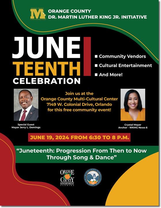 Juneteenth Celebration - Community vendors, cultural entertainment, and more! - Join us at the Orange County Multi-Cultural Center 7149 W. Colonial Drive, Orlando for this free community event! - June 19, 2024 from six-thirty to eight P.M.