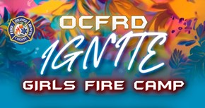 OCFRD IGNITE Girls Fire Camp